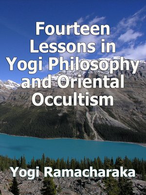 cover image of Fourteen Lessons in Yogi Philosophy and Oriental Occultism
